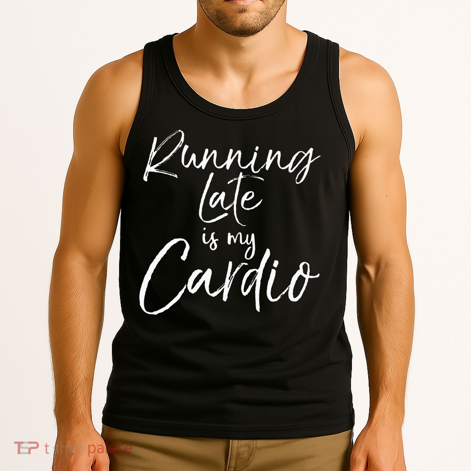 Running Late Is My Cardio Funny Weight Lifter Tank Top