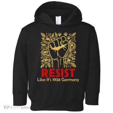 Resist Like Its 1938 Germany Toddler Hoodie
