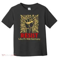 Resist Like Its 1938 Germany Toddler T-Shirt thumb 0