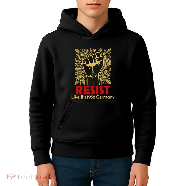 Resist Like Its 1938 Germany Kids Hoodie