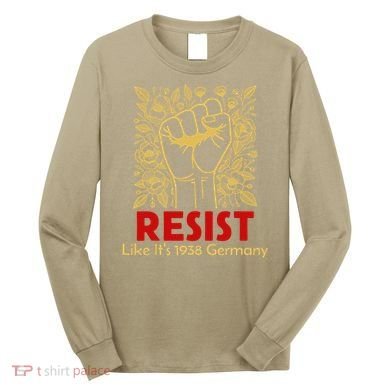 Resist Like Its 1938 Germany Long Sleeve Shirt