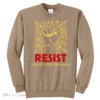 Resist Like Its 1938 Germany Sweatshirt thumb 0