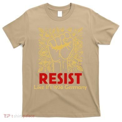 Resist Like Its 1938 Germany T-Shirt