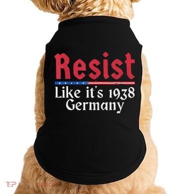 Resist Like Its 1938 Germany Doggie Tank