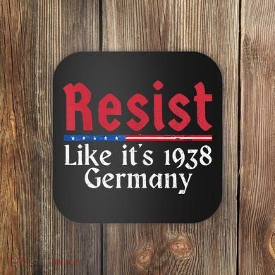 Resist Like Its 1938 Germany Coaster