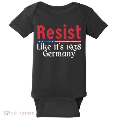 Resist Like Its 1938 Germany Baby Bodysuit