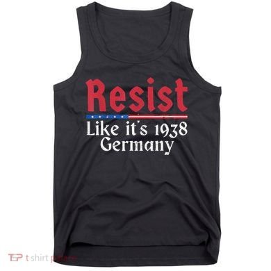 Resist Like Its 1938 Germany Tank Top