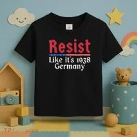 Resist Like Its 1938 Germany Toddler T-Shirt thumb 3