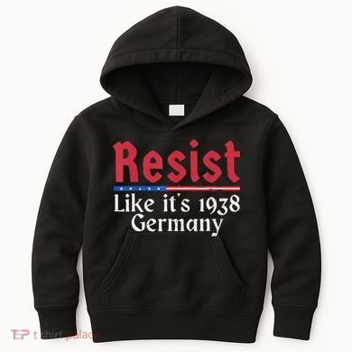 Resist Like Its 1938 Germany Kids Hoodie