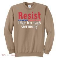 Resist Like Its 1938 Germany Sweatshirt thumb 0
