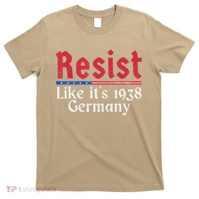 Resist Like Its 1938 Germany T-Shirt