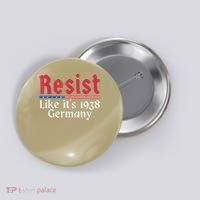 Resist Like Its 1938 Germany Button thumb 0