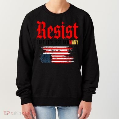 Resist Like It's 1938 Germany  Women's Sweatshirt