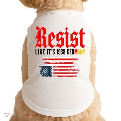Resist Like It's 1938 Germany  Doggie Tank