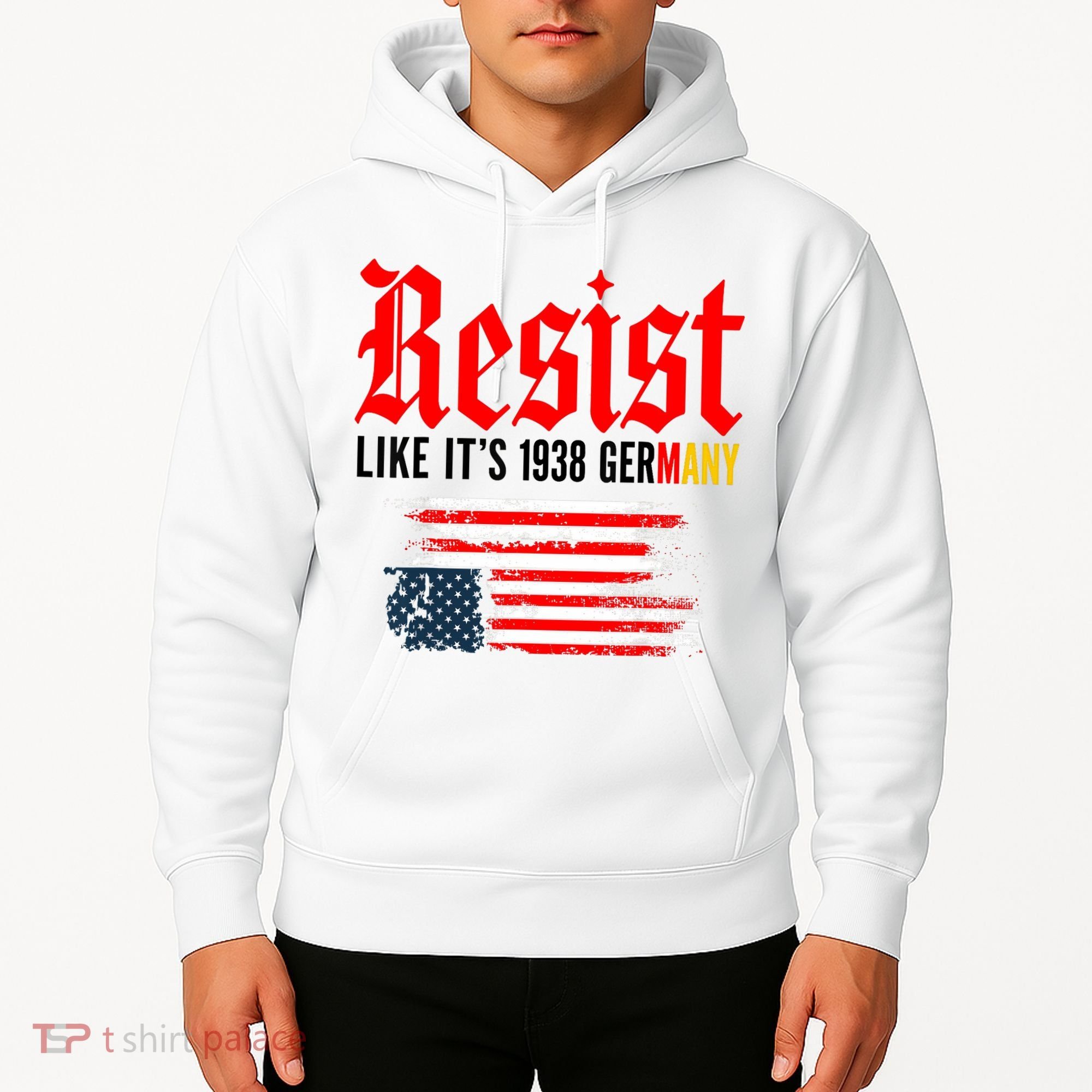 Resist Like It's 1938 Germany  Hoodie