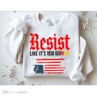 Resist Like It's 1938 Germany  Sweatshirt thumb 2