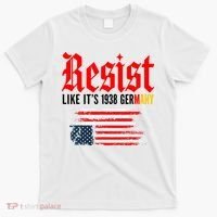 Resist Like It's 1938 Germany  T-Shirt thumb 0