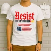 Resist Like It's 1938 Germany  T-Shirt thumb 6