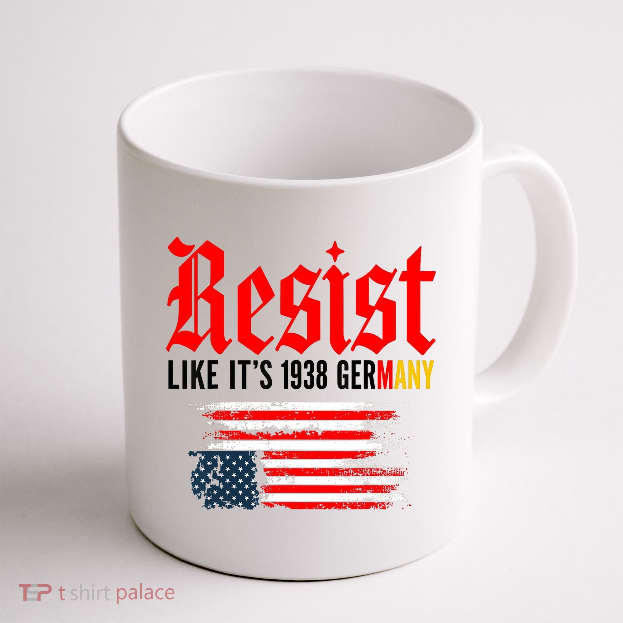 Resist Like It's 1938 Germany  Coffee Mug
