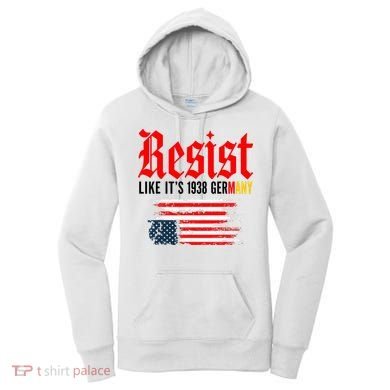 Resist Like It's 1938 Germany  Women's Hoodie