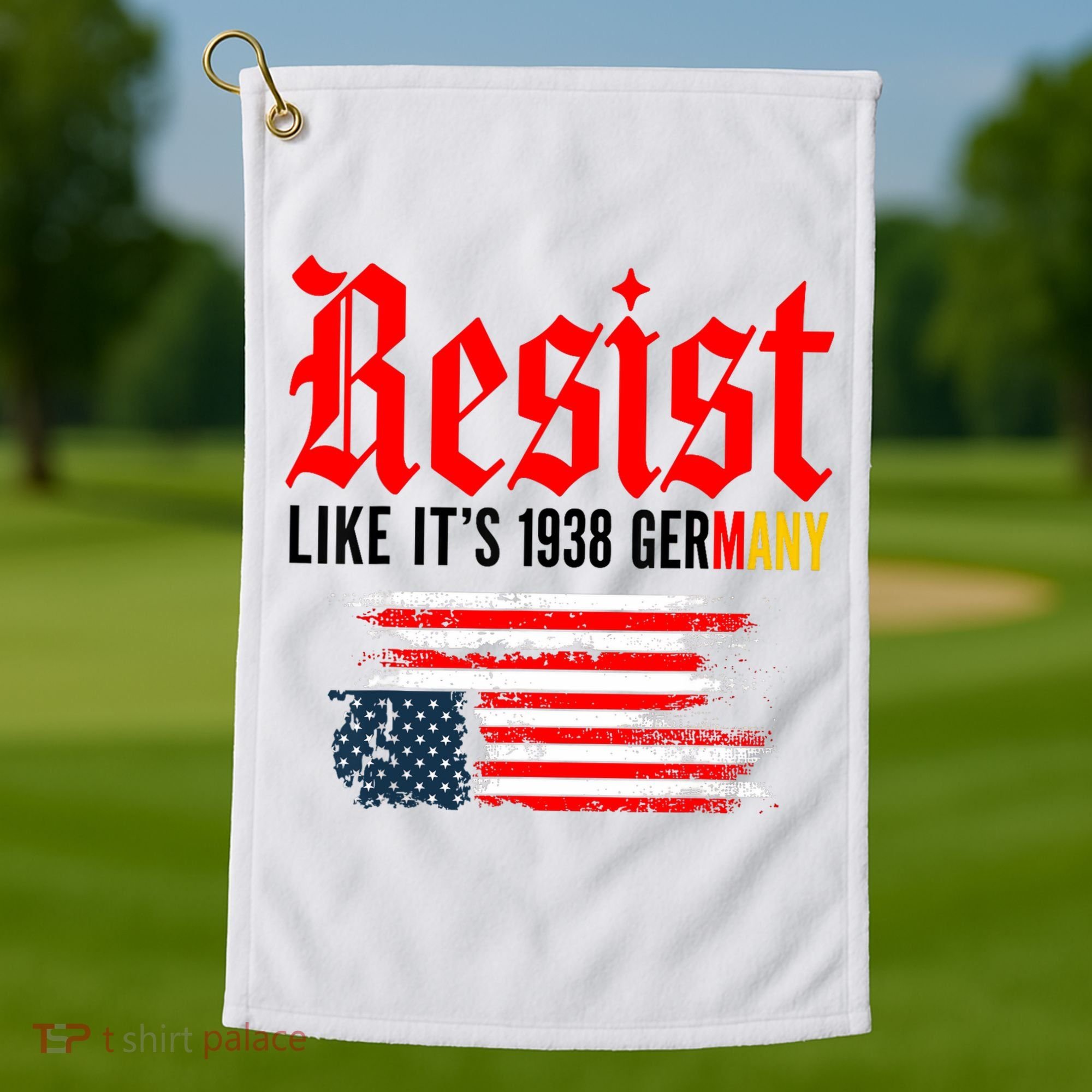 Resist Like It's 1938 Germany  Golf Towel