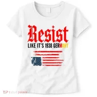 Resist Like It's 1938 Germany  Women's T-Shirt thumb 0
