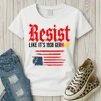 Resist Like It's 1938 Germany  Women's T-Shirt thumb 3