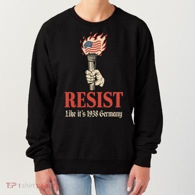 Resist Like Its 1938 Germany Women's Sweatshirt