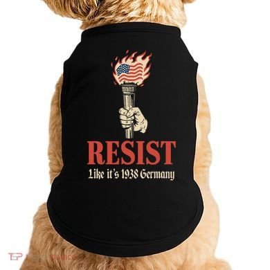 Resist Like Its 1938 Germany Doggie Tank