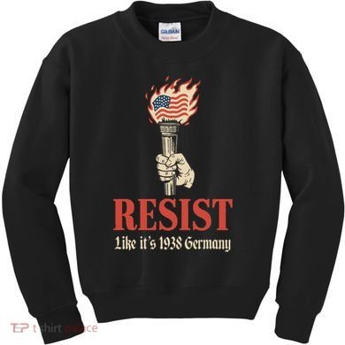 Resist Like Its 1938 Germany Kids Sweatshirt