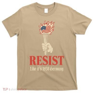Resist Like Its 1938 Germany T-Shirt