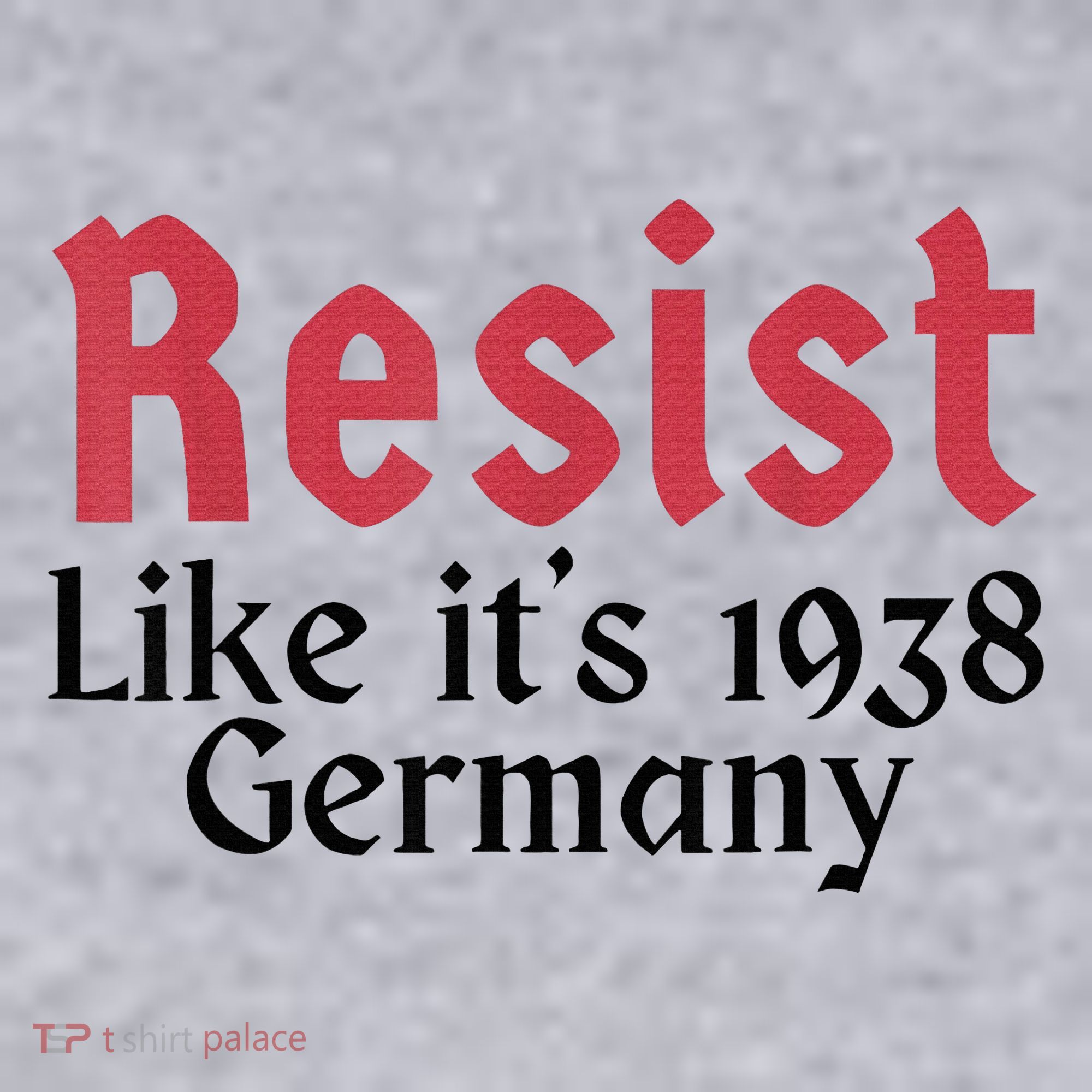 Resist Like It's 1938 Germany Women's Sweatshirt