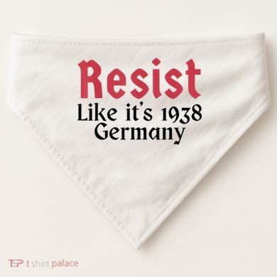Resist Like It's 1938 Germany USA-Made Doggie Bandana