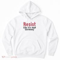 Resist Like It's 1938 Germany Hoodie thumb 0