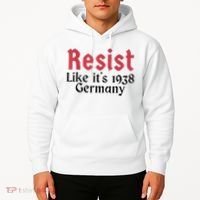 Resist Like It's 1938 Germany Hoodie thumb 2