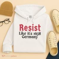 Resist Like It's 1938 Germany Hoodie thumb 4
