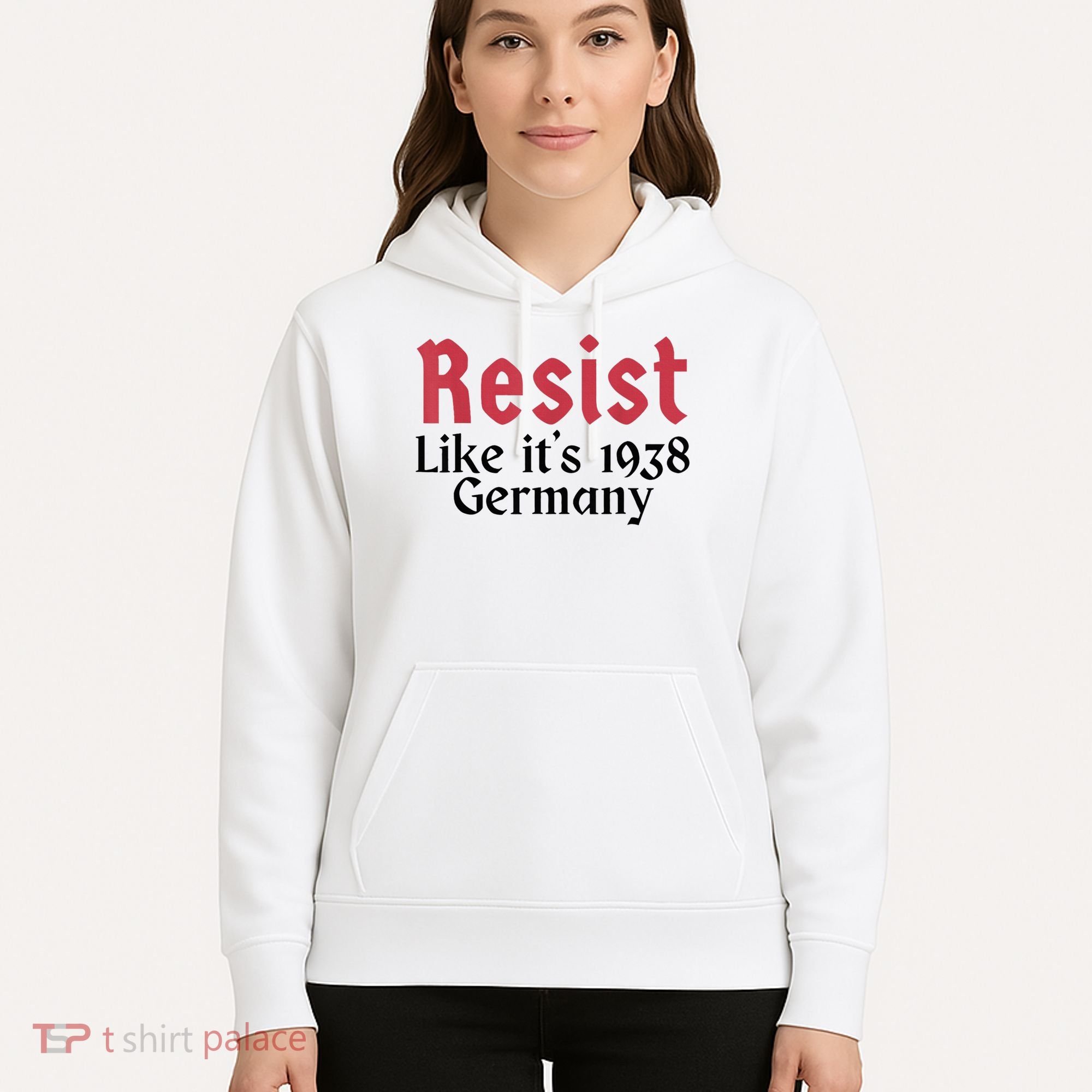 Resist Like It's 1938 Germany Hoodie