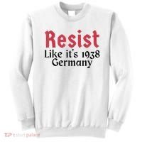 Resist Like It's 1938 Germany Sweatshirt thumb 0