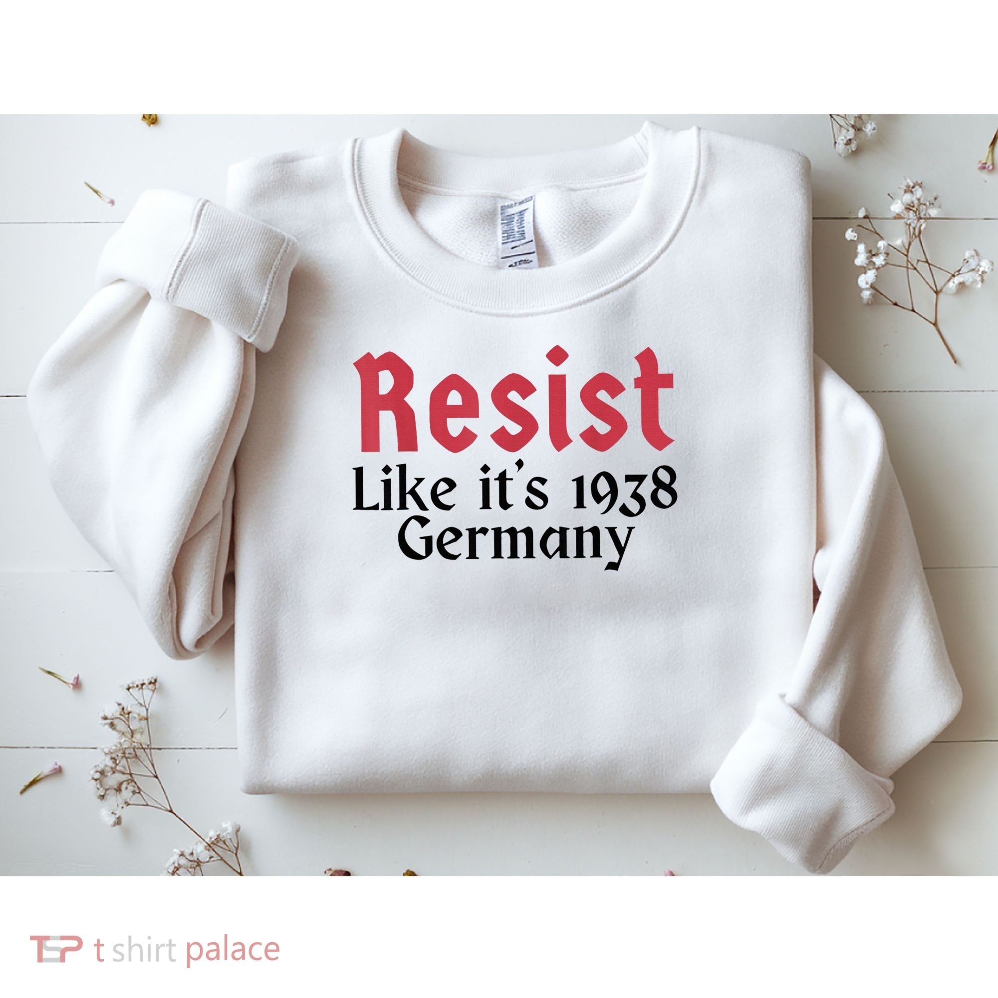 Resist Like It's 1938 Germany Sweatshirt