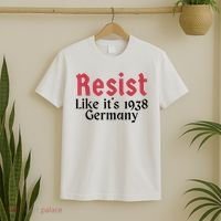Resist Like It's 1938 Germany T-Shirt thumb 2