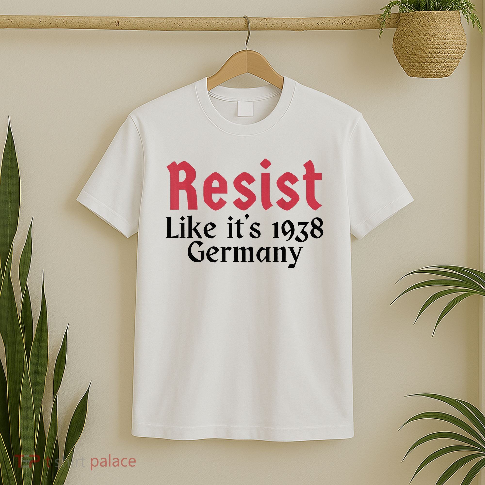 Resist Like It's 1938 Germany T-Shirt