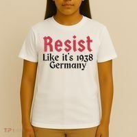 Resist Like It's 1938 Germany T-Shirt thumb 4