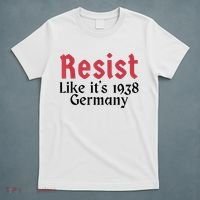 Resist Like It's 1938 Germany T-Shirt thumb 5