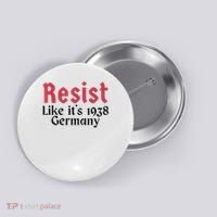 Resist Like It's 1938 Germany Button thumb 0