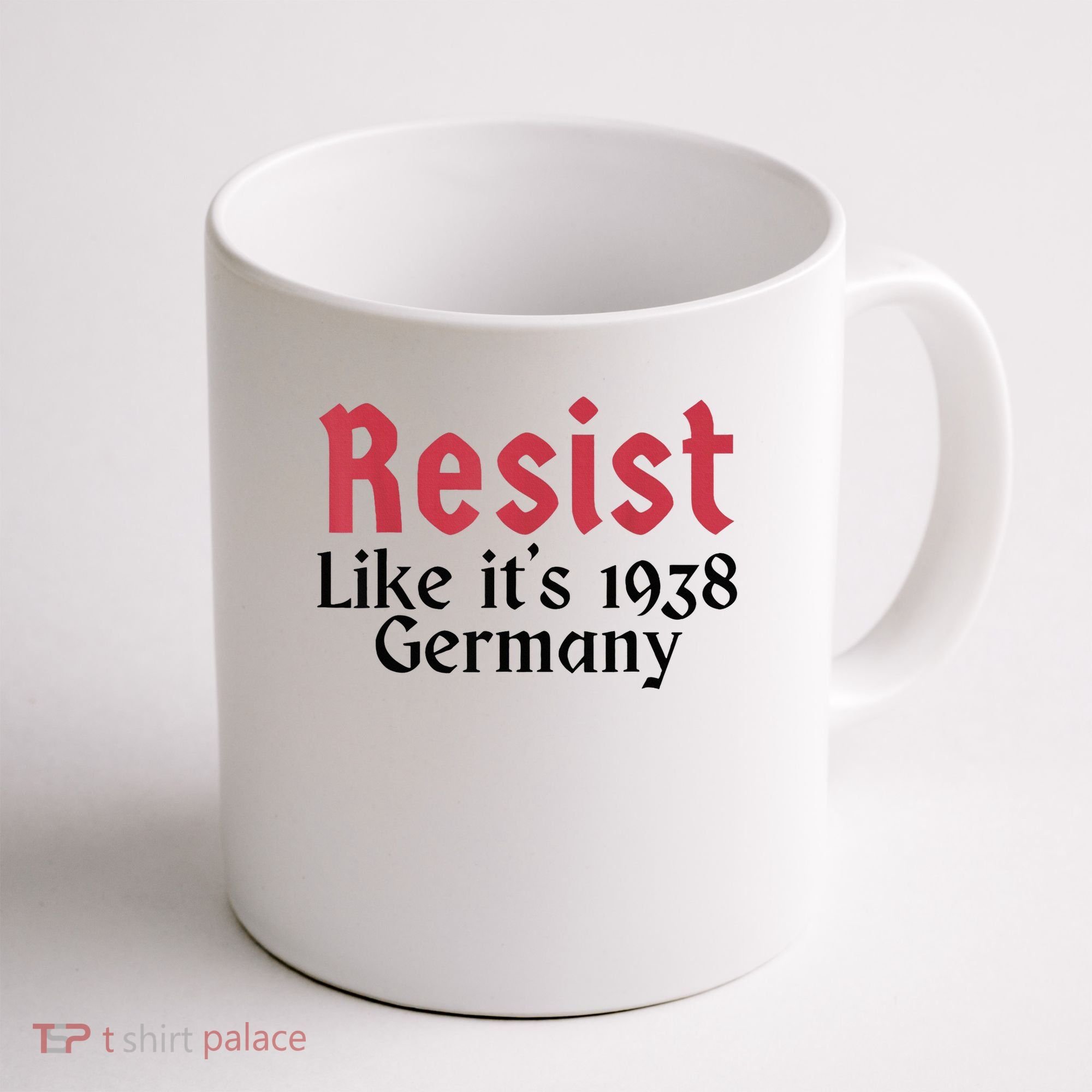 Resist Like It's 1938 Germany Coffee Mug