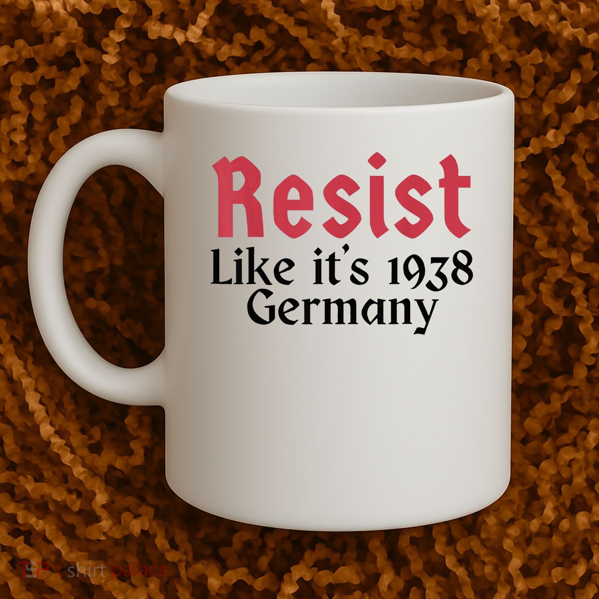 Resist Like It's 1938 Germany Coffee Mug