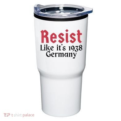 Resist Like It's 1938 Germany Tumbler