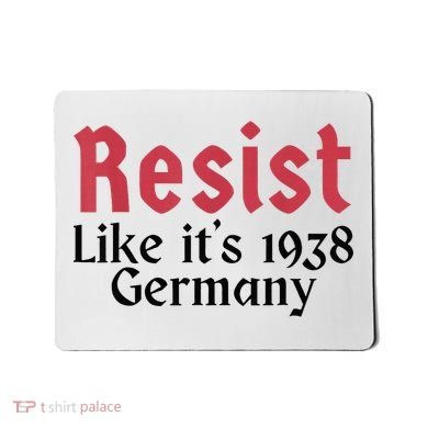 Resist Like It's 1938 Germany Mousepad