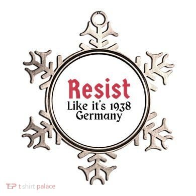 Resist Like It's 1938 Germany Ornament