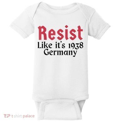 Resist Like It's 1938 Germany Baby Bodysuit